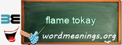 WordMeaning blackboard for flame tokay